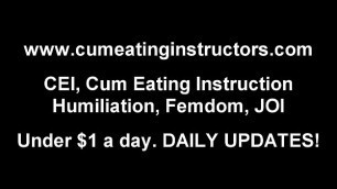 Eat your cum for Mistress Tiffany CEI